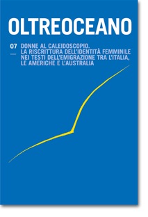 					View No. 7 (2013): Women at the Kaleidoscope: Rewriting Female Identity in Migrant Texts from Italy to the Americas and Australia
				