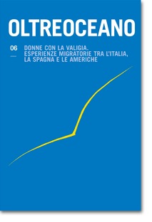 					View No. 6 (2012): Travelling Women: Migratory Experiences from Italy and Spain to the Americas
				