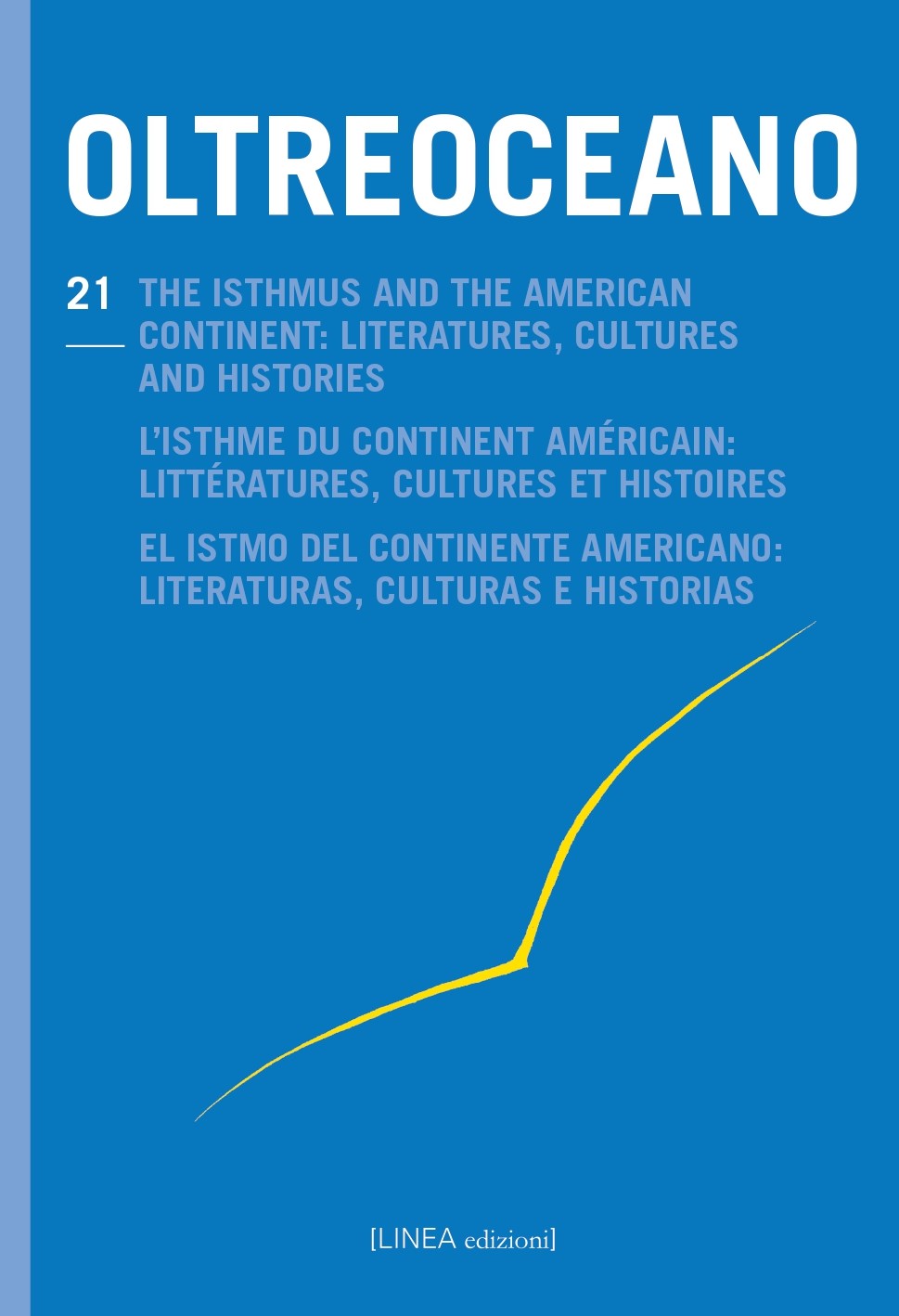 					View No. 21 (2023): The Isthmus and the American Continent: Literatures, Cultures and Histories
				