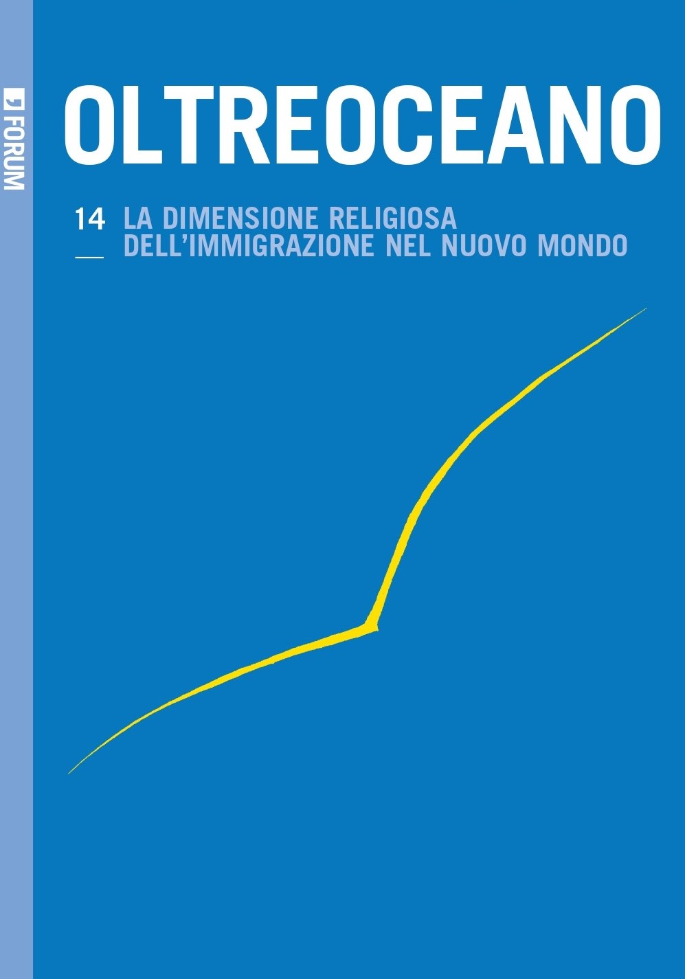 					View No. 14 (2018): The Religious Dimension of Immigration in the New World
				